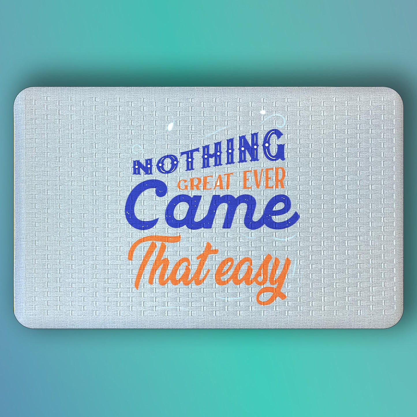 Pepper Crafts Nothing Great Ever Came Easy 18x30 Inch Hustler's Motivation Anti-Fatigue Mat – Cushioned, Spill-Resistant, Wipe-Clean Floor Mat