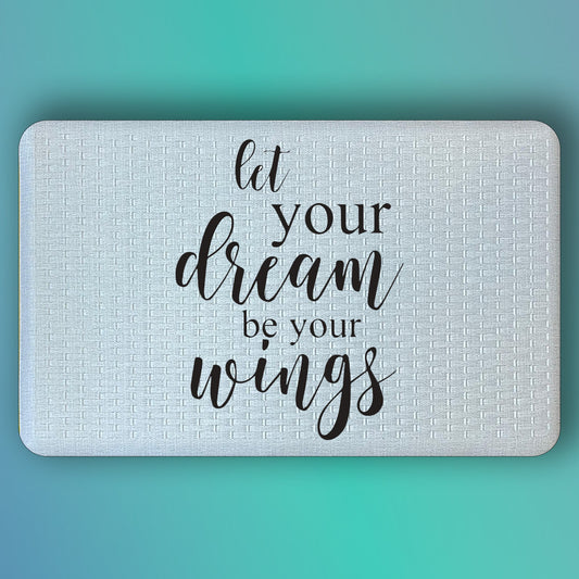 Pepper Crafts Let Your Dream Be Your Wings 18x30 Inch Inspirational Anti-Fatigue Comfort Mat – Cushioned, Wipe-Clean Floor Mat